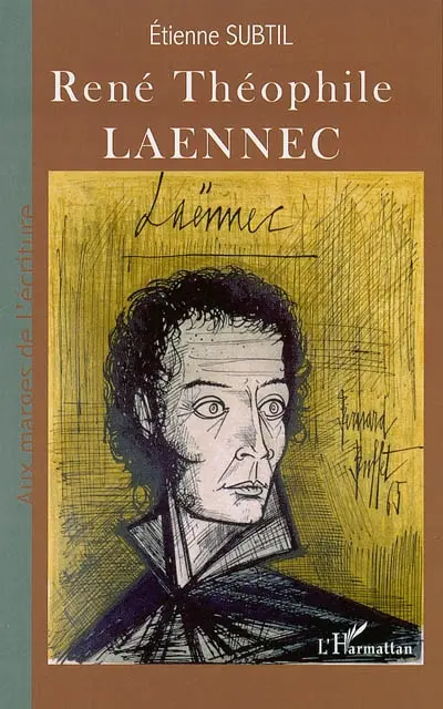 René Théophile Laennec ou La passion du diagnostic exact