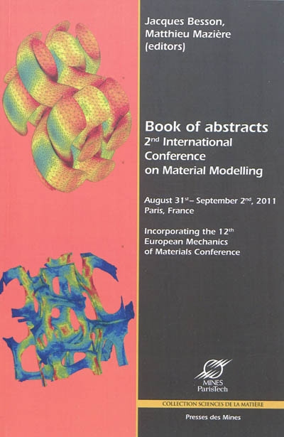 Book of abstracts 2nd International conference on material modelling : August 31st-September 2nd, 2011, Paris, France