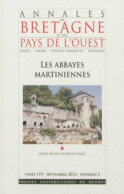 Annales de Bretagne et des pays de l'Ouest, n° 119-3. Les abbayes martiniennes