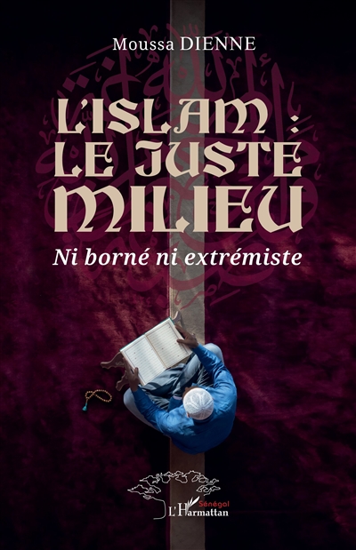 L'islam : le juste milieu : ni borné ni extrémiste