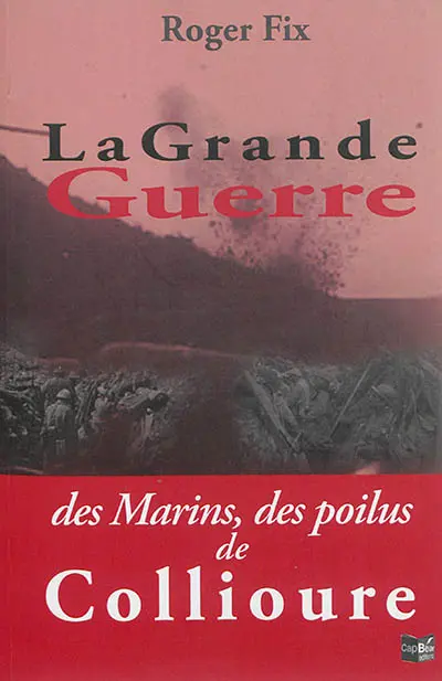 La Grande Guerre des marins pêcheurs et des poilus de Collioure