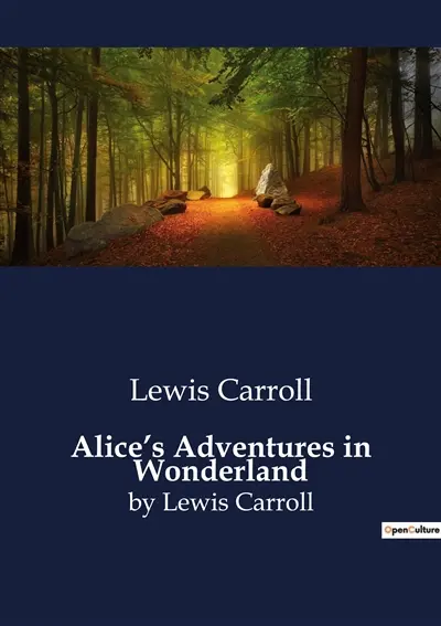 Alice’s Adventures in Wonderland : by Lewis Carroll