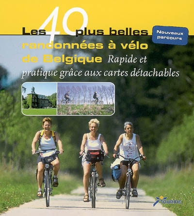 Les 40 plus belles randonnées à vélo de Belgique : rapide et pratique grâce aux cartes détachables : nouveaux parcours
