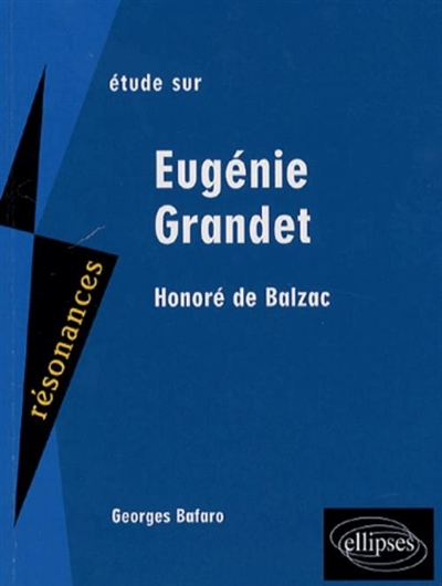 Etude sur Honoré de Balzac, Eugénie Grandet