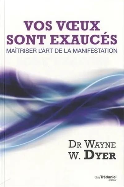 Vos voeux sont exaucés : maîtriser l'art de la manifestation