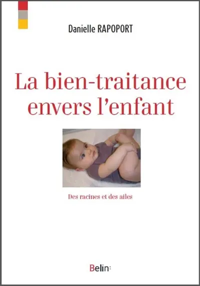 La bien-traitance envers l'enfant : des racines et des ailes