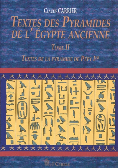 Textes des pyramides de l'Egypte ancienne. Vol. 2. Textes de la pyramide de Pépy Ier