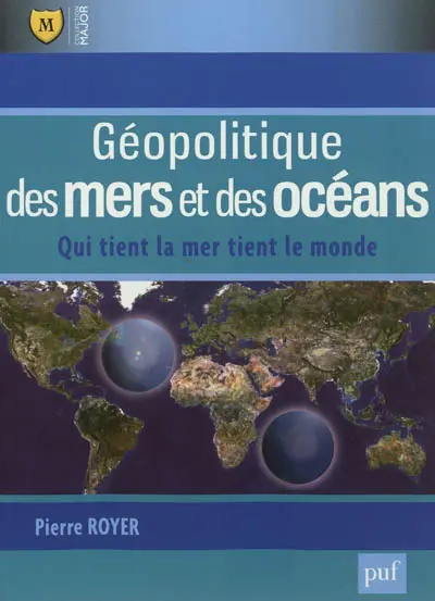 Géopolitique des mers et des océans : qui tient la mer tient le monde