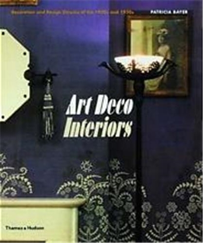 Art Deco Interiors : Decoration and Design Classics of the 1920s and the 1930s (Paperback)