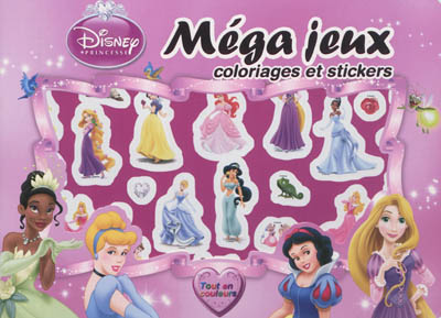 Princesse : méga jeux coloriages et stickers : tout en couleurs