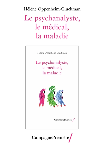 Le psychanalyste, le médical, la maladie : un trio complexe