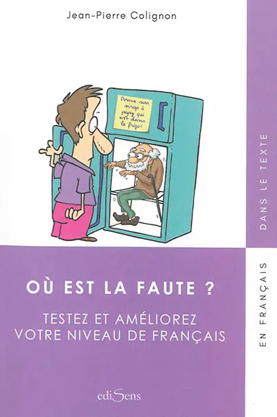 Où est la faute ? : testez et améliorez votre niveau de français