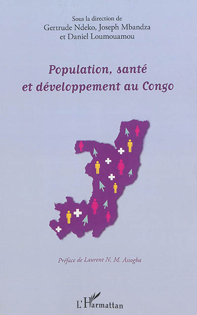 Population, santé et développement au Congo : actes des journées scientifiques sur Population, santé et développement, Brazzaville, 20-22 novembre 2012