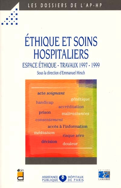 Ethique et soins hospitaliers : Espace éthique, travaux 1997-1999