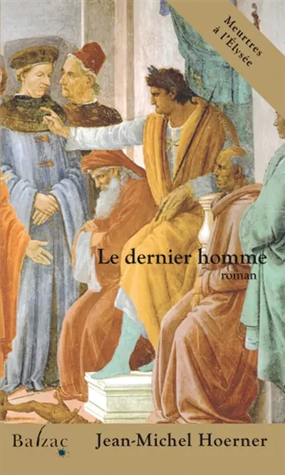 Le dernier homme : meurtres à l'Elysée