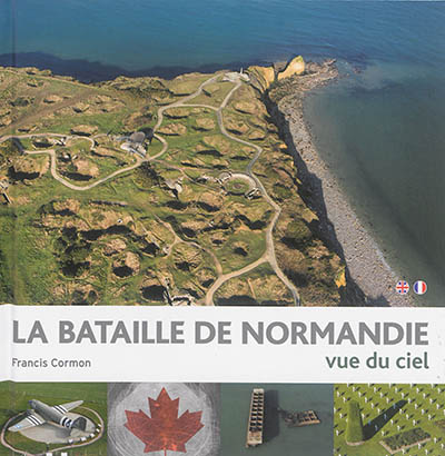 La bataille de Normandie : vue du ciel