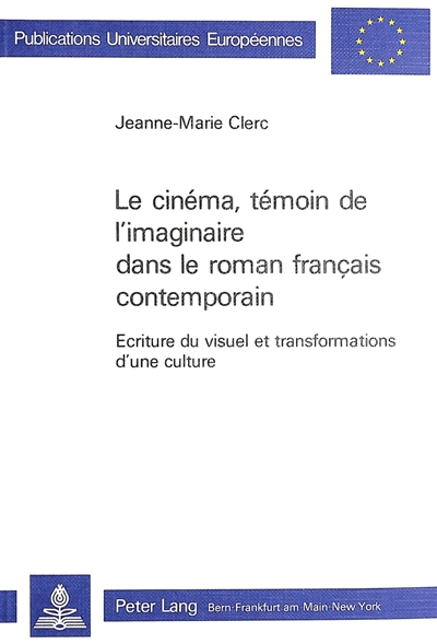 Le cinéma, témoin de l'imaginaire dans le roman français contemporain : écriture du visuel et transformations d'une culture