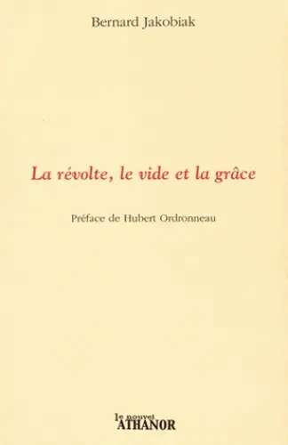 La révolte, le vide et la grâce