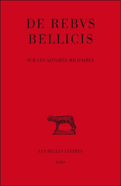 De rebus bellicis. Sur les affaires militaires