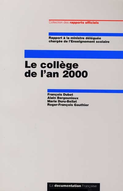 Le collège de l'an 2000 : rapport à la ministre déléguée chargée de l'Enseignement scolaire