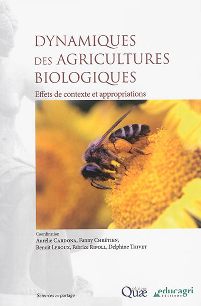 Dynamiques des agricultures biologiques : effets de contexte et appropriations