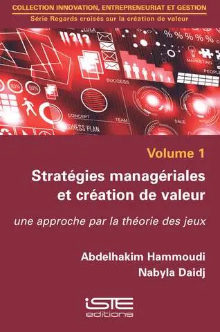 Stratégies managériales et création de valeur : une approche par la théorie des jeux