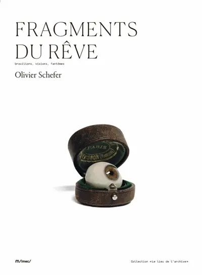 Fragments du rêve : brouillons, visions, fantômes