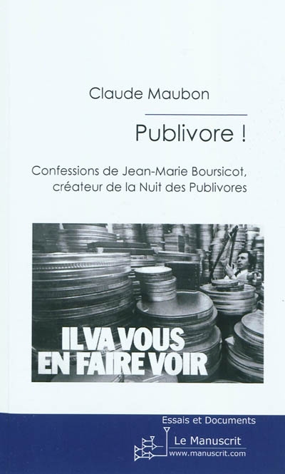 Publivore ! : confessions de Jean-Marie Boursicot, créateur de la Nuit des publivores