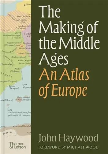 The Making of the Middle Ages : An Atlas of Europe