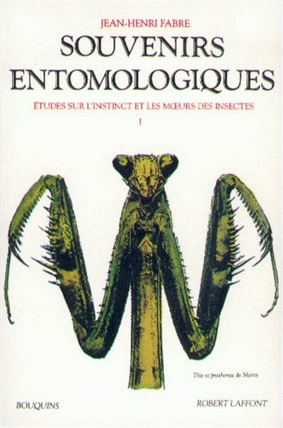 Souvenirs entomologiques : études sur l'instinct et les moeurs des insectes. Vol. 1. Première à cinquième série