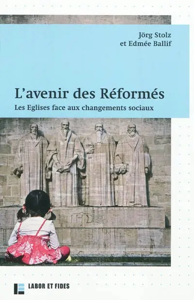L'avenir des réformés : les Eglises face aux changements sociaux