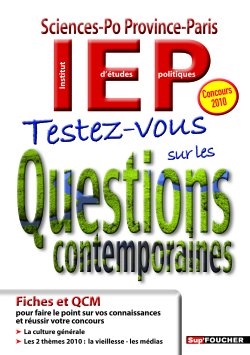 Testez-vous sur les questions contemporaines : Sciences-Po Province-Paris : fiches et QCM pour faire le point sur vos connaissances et réussir votre concours