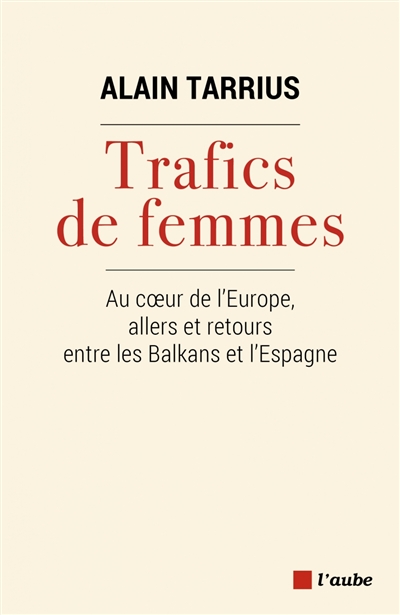 Trafics de femmes : au coeur de l'Europe, allers et retours entre les Balkans et l'Espagne