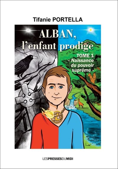 couverture du livre Alban, l'enfant prodige. Vol. 1. Naissance du pouvoir suprême