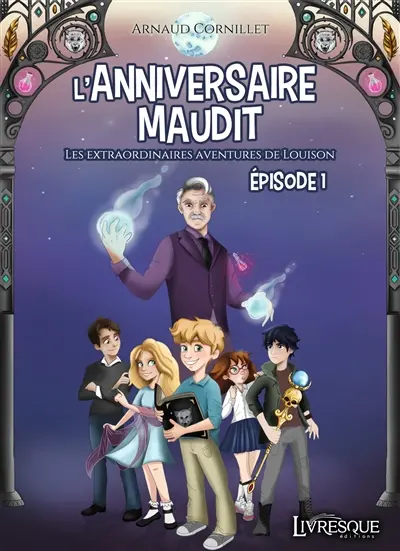 Les Extraordinaires Aventures de Louison, épisode 1 : L'anniversaire Maudit