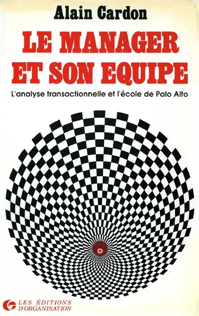 Le Manager et son équipe : l'analyse transactionnelle et l'école de Palo Alto