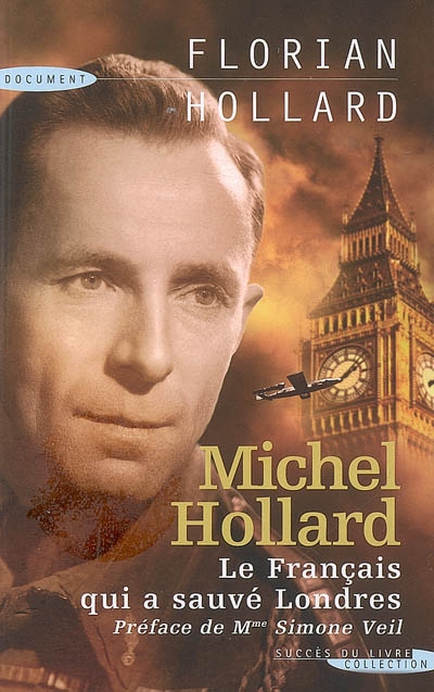 Michel Hollard, le Français qui a sauvé Londres