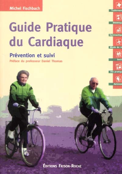 Guide pratique du cardiaque : prévention et suivi