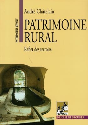 Patrimoine rural : reflets des terroirs