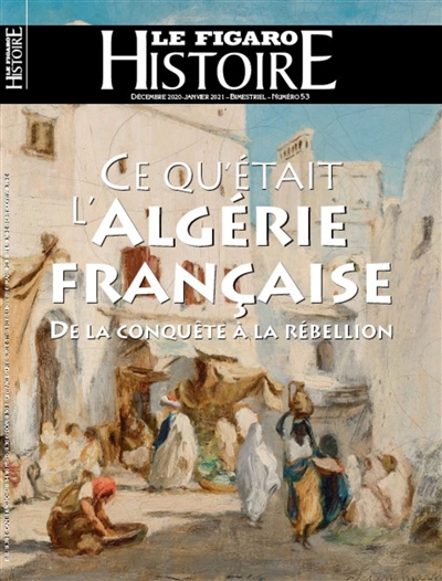 Le Figaro histoire. Ce qu'était l'Algérie française
