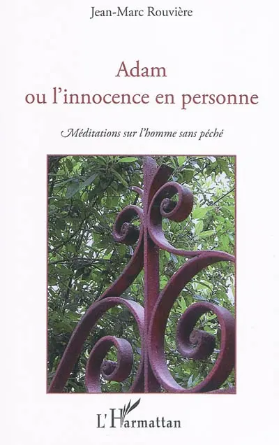 Adam ou L'innocence en personne : méditations sur l'homme sans péché