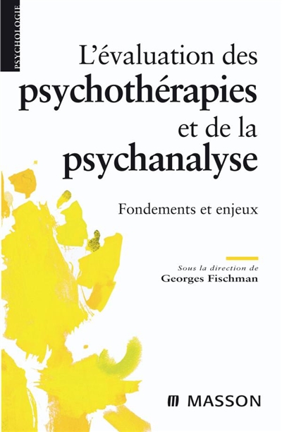 L'évaluation des psychothérapies et de la psychanalyse : fondements et enjeux
