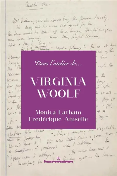 Dans l'atelier de Virginia Woolf