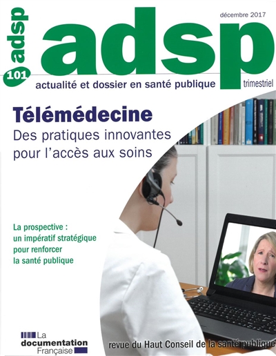 ADSP, actualité et dossier en santé publique, n° 101. Télémédecine : des pratiques innovantes pour l'accès aux soins