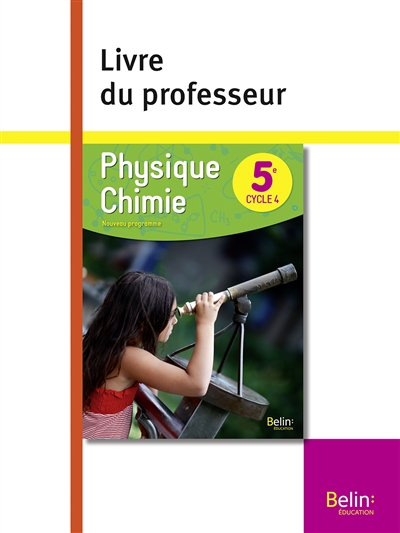 Physique chimie 5e, cycle 4 : nouveau programme : livre du professeur