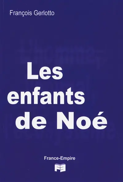Les enfants de Noé : l'homme, l'animal, l'écosystème