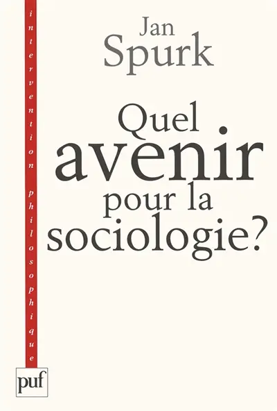 Quel avenir pour la sociologie ? : quête de sens et compréhension du monde social