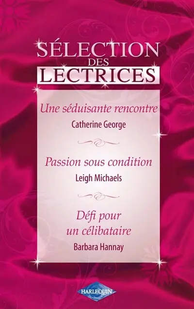 Une séduisante rencontre. Passion sous condition. Défi pour un célibataire