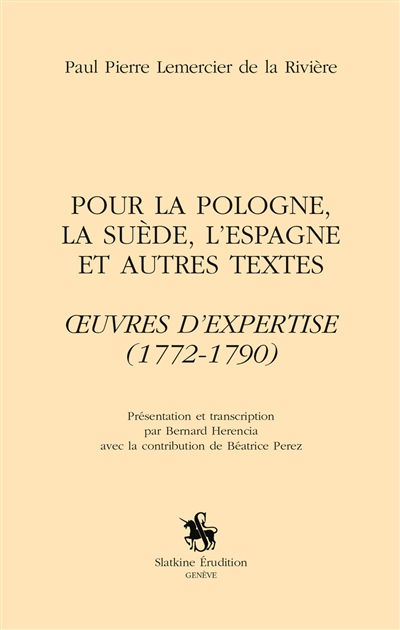 Pour la Pologne, la Suède, l'Espagne et autres textes : oeuvres d'expertise (1772-1790)