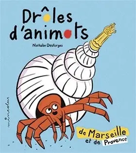 Drôles d'animots de Marseille et de Provence